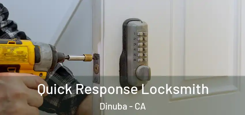 Quick Response Locksmith Dinuba - CA