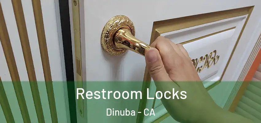  Restroom Locks Dinuba - CA